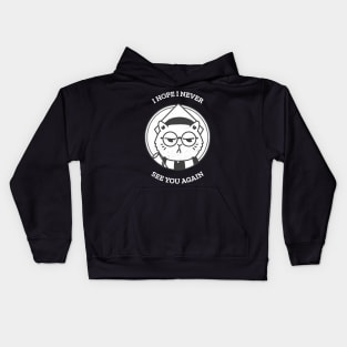 I hope I never see you again Kids Hoodie